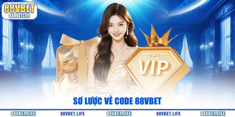 Sơ lược về code 88vbet 